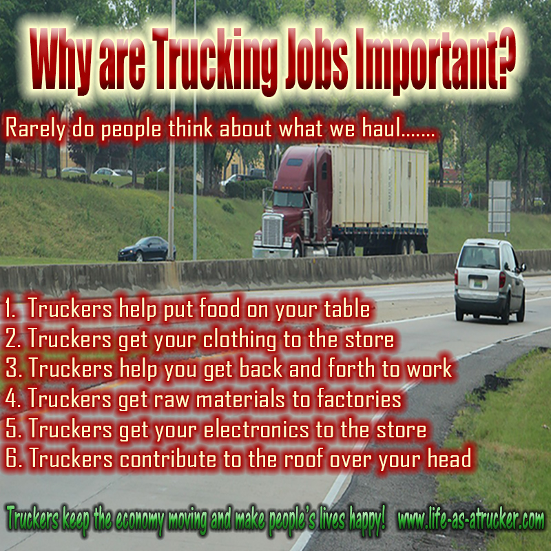 Trucking jobs are important and in demand.  These are jobs some of the reasons.