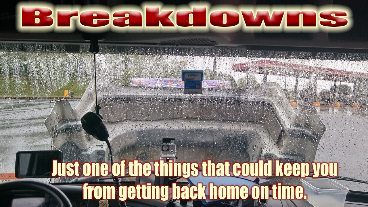 Breakdowns will affect your home time