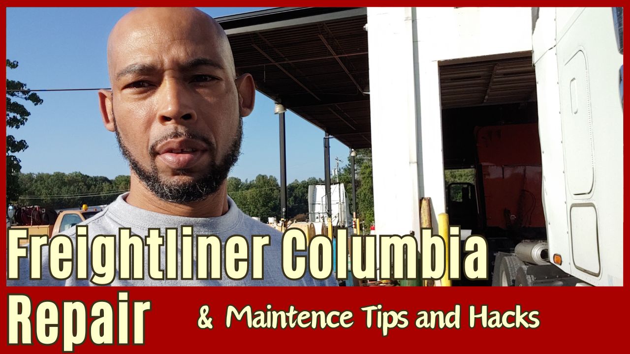 Freightliner Columbia Repair Tips