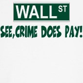 Crime only pays on Wall Street