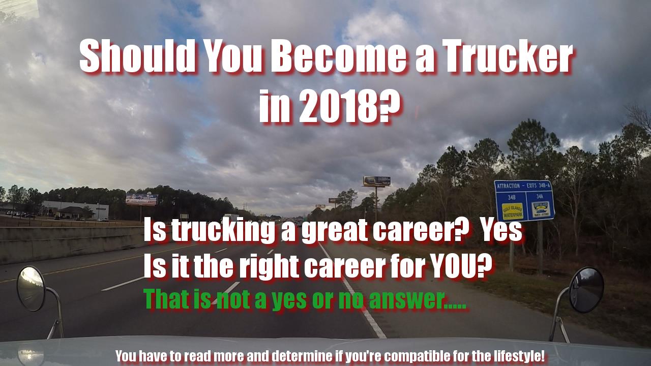 Should you become a trucker in 2018.