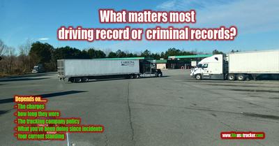 Will criminal or driving record affect getting a truck driving job worse?