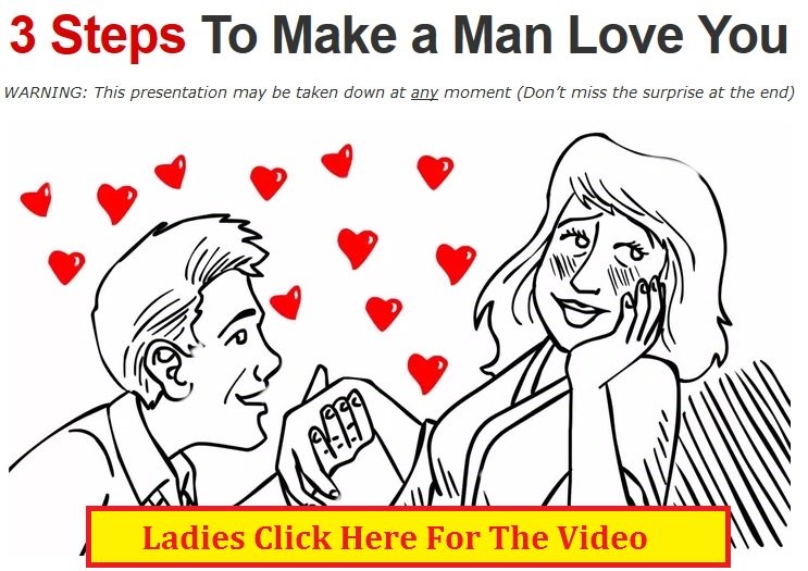 There are ways to get the man to love you